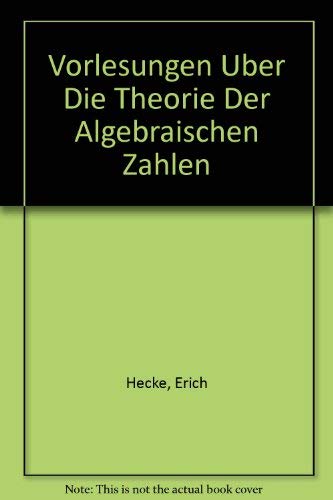 VORLESUNGEN UBER DIE THEORIE DER ALGEBRAISCHEN ZAHLEN