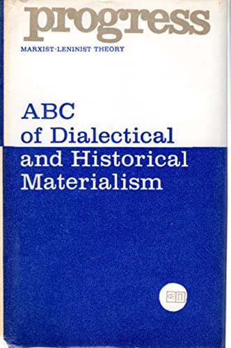 Stock image for ABC of Dialectical and Historical Materialism: Marxist Leninist Theory. for sale by Alien Bindings