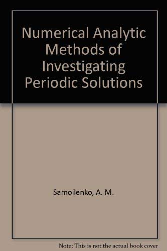Imagen de archivo de Numerical-Analytic Methods of Investigating Periodic Solutions a la venta por Bookstore Brengelman
