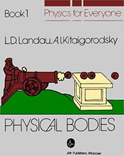 Physical Bodies (Physics for Everyone Book 1) (9780828517164) by Landau, L. D.