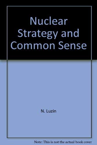 Stock image for Nuclear Strategy and Common Sense for sale by Kennys Bookstore