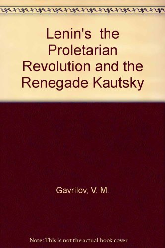 The Proletarian Revolution and the Renegade Kautsky.