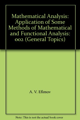 Beispielbild fr Mathematical Analysis (Advanced Topics) Part 2: Application of Some Methods of Mathematical and Functional Analysis zum Verkauf von GF Books, Inc.