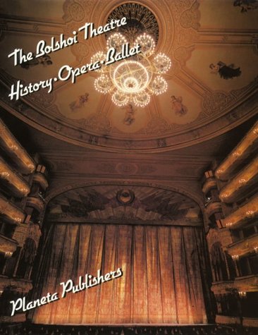Stock image for Bolshoi Theatre History, Opera, Ballet for sale by Le Monde de Kamlia