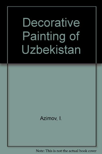 Imagen de archivo de Decorative Painting of Uzbekistan a la venta por Monarchy books