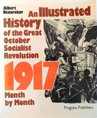 Stock image for An Illustrated History of the Great October Socialist Revolution 1917, Month By Month for sale by HPB-Red