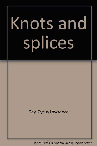 Imagen de archivo de Knots and Splices a la venta por ThriftBooks-Dallas