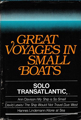 Beispielbild fr Great voyages in small boats: Solo transatlantic zum Verkauf von Books From California