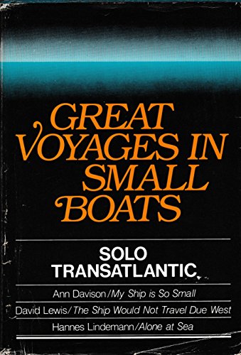 Stock image for Great Voyages in Small Boats: Solo Transatlantic for sale by ThriftBooks-Dallas