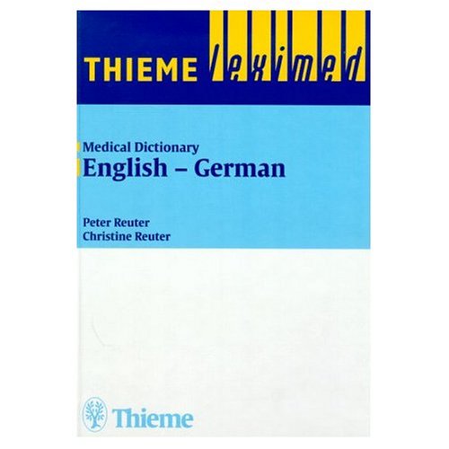 English to German Medical Dictionary / Medizinisches Woerterbuch Englisch - Deutsch (9780828818322) by Peter Reuter