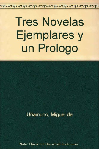 Tres Novelas Ejemplares y un Prologo (9780828825801) by Unamuno, Miguel De