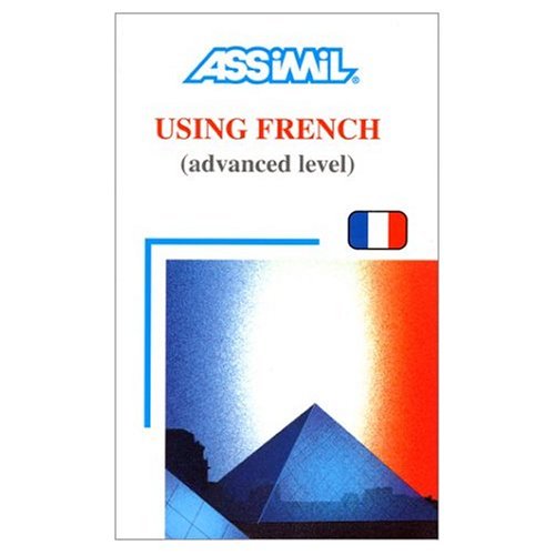 9780828832823: Assimil Language Courses / Using French (Advanced French)