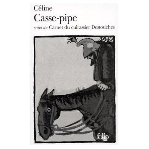 Casse Pipe Carnet de Cuirassier Destouches (French Edition) (9780828836692) by Celine, LouisFerdinand