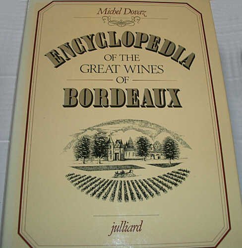 Encyclopedia of the Great Wines of Bordeaux (9780828844482) by Dovaz, Michel