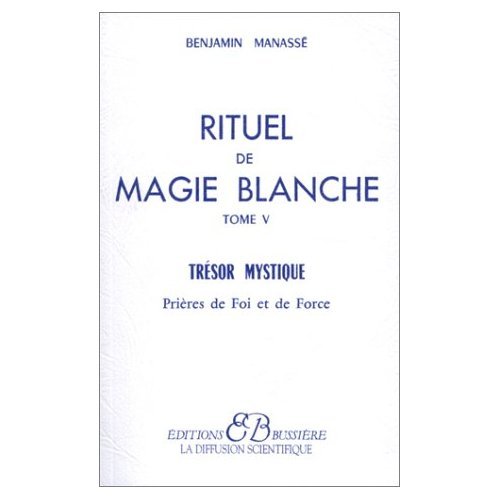 9780828852258: Rituel de magie blanche, tome 5 : Tresor mystique, prieres de foi et de force (French Edition)