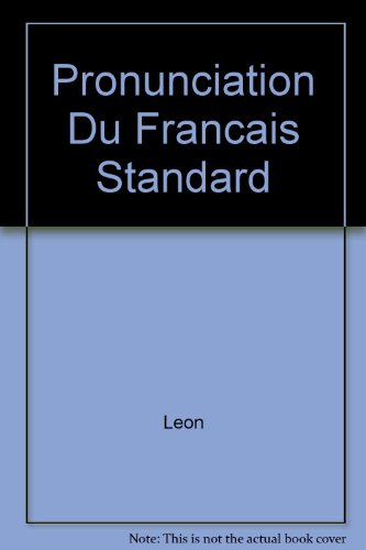 Pronunciation Du Francais Standard (9780828878739) by Leon