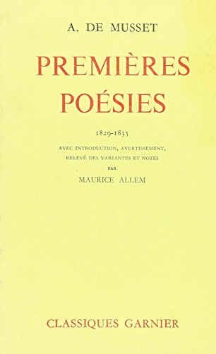 Premieres Poesies (Classiques Garnier) (9780828896504) by Musset, Alfred