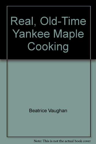 9780828900959: Real, Old-Time Yankee Maple Cooking