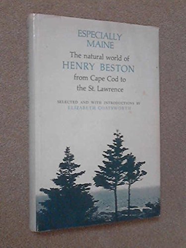 Imagen de archivo de Especially Maine; The Natural World of Henry Beston from Cape Cod to the St. Lawrence a la venta por ThriftBooks-Atlanta