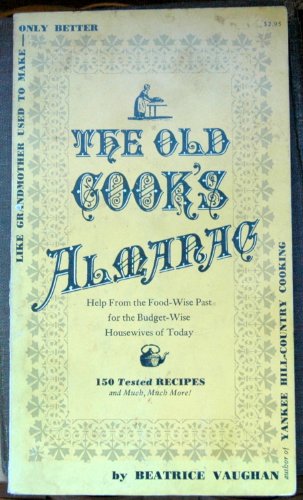 9780828901246: The Old Cook's Almanac 150 Tested Recipes