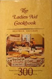 Beispielbild fr The Ladies Aid Cookbook: Recipes From A Great Tradition Of Fine Cooking, Collected & Presented As A Family Cookbook For Everyday Use zum Verkauf von SecondSale