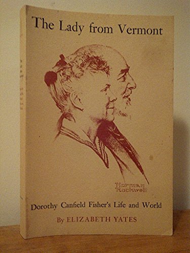 Beispielbild fr The Lady From Vermont Dorothy Canfield Fisher's Life And World zum Verkauf von Willis Monie-Books, ABAA