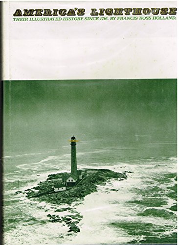 Beispielbild fr America's Lighthouses: Their Illustrated History Since 1716 zum Verkauf von Half Price Books Inc.