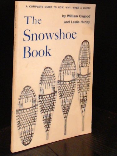 Beispielbild fr The snowshoe book zum Verkauf von Shasta Library Foundation