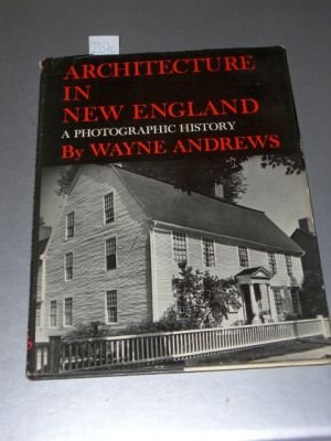 Imagen de archivo de Architecture in New England: A photographic history a la venta por HPB-Ruby