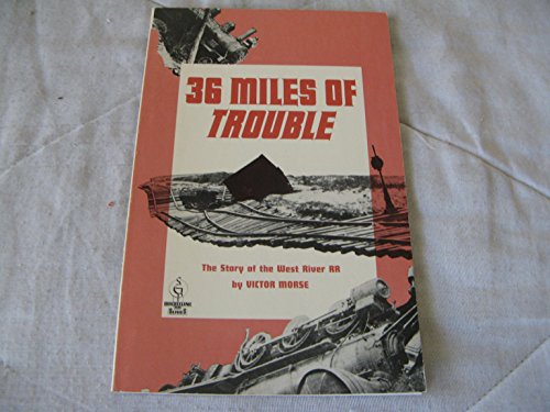 9780828901826: 36 Miles of Trouble: The Story of the West River Railroad