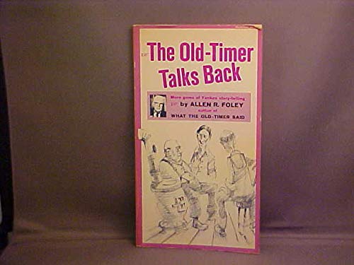 Stock image for Old-timer Talks Back: More Gems of Yankee Story Telling for sale by Wonder Book