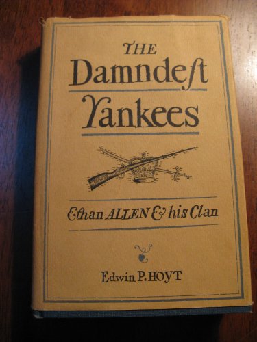 Stock image for The damndest Yankees: Ethan Allen & his clan for sale by Nelsons Books