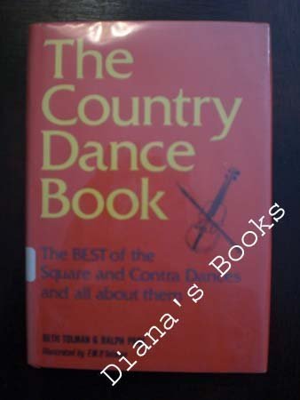 Beispielbild fr The Country Dance Book : The Best of the Square and Contra Dances and all about them zum Verkauf von Irish Booksellers