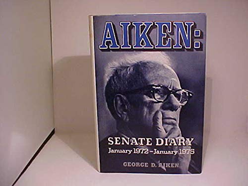 Stock image for Aiken : Senate Diary, January 1972-January 1975 for sale by Better World Books