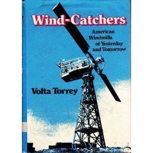 Stock image for Wind-Catchers : American Windmills of Yesterday and Tomorrow for sale by Better World Books