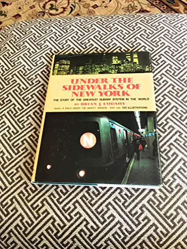 Stock image for Under the Sidewalks of New York: The Story of the Greatest Subway System in the World for sale by BooksRun