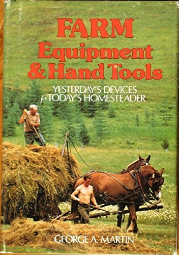 Farm Equipment and Hand Tools. A Practical Manual