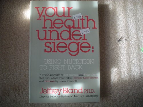 Beispielbild fr Your Health Under Siege: Using Nutrition to Fight Back zum Verkauf von Best and Fastest Books