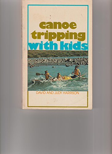 Canoe Tripping (9780828904261) by David Harrison; Judy Harrison