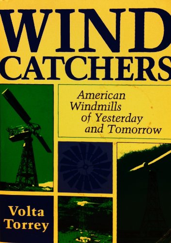 Stock image for Wind Catchers : American Windmills of Yesterday and Tomorrow for sale by Wonder Book
