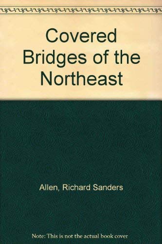 Stock image for Covered Bridges of the Northeast for sale by Wonder Book