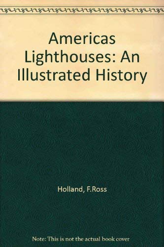 9780828904414: America's Lighthouses: Their Illustrated History Since 1716: An Illustrated History