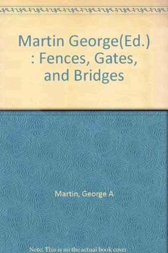 Martin George(Ed.) : Fences, Gates, and Bridges - Martin, George A