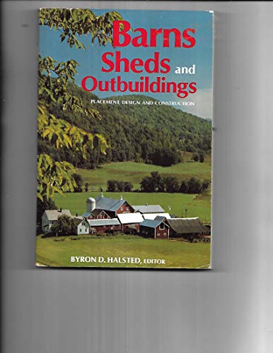 Stock image for Barns, Sheds and Outbuildings: Placement, Design and Construction for sale by Bingo Used Books