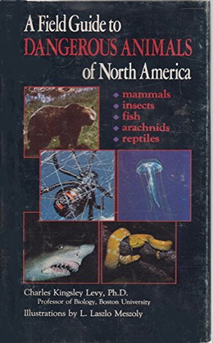 Stock image for DANGEROUS ANIMALS OF NORTH AMERICA, INCLUDING CENTRAL AMERICA, A FIELD GUIDE TO for sale by HPB-Ruby