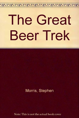 Beispielbild fr The Great Beer Trek zum Verkauf von Wonder Book