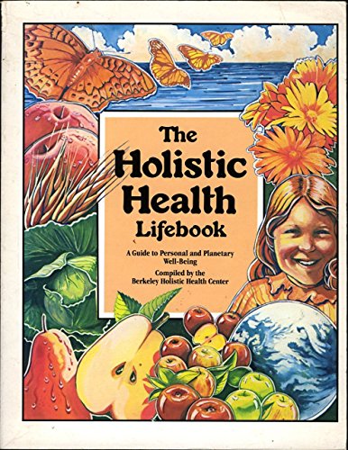 Stock image for The Holistic Health Lifebook: A Guide to Personal and Planetary Well-Being for sale by The Paper Hound Bookshop