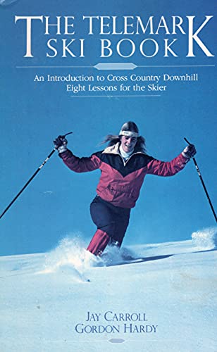 Stock image for The Telemark Ski Book : An Introduction to Cross Country Downhill for sale by Better World Books