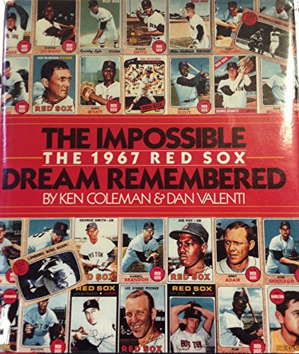 Stock image for The Impossible Dream Remembered: The 1967 Red Sox for sale by Front Cover Books