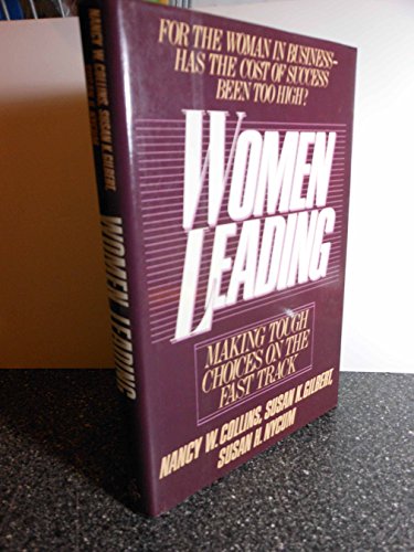 Stock image for Women Leading : Making Tough Choices on the Fast Track for sale by Better World Books: West